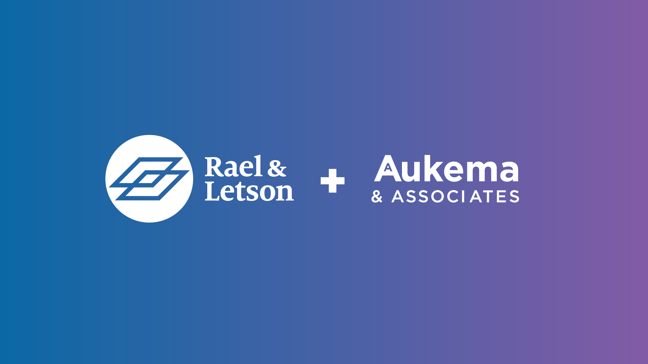 Aukema & Associates is Now a Division of Rael & Letson 1 aa acquisition 2023 blog